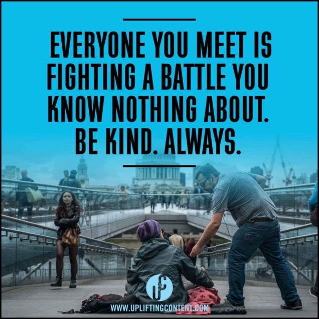 Everyone you meet in San Antonio is fighting a battle you know nothing about, so be kind always, especially at The Montecristo Apartments in Stone Oak TX.